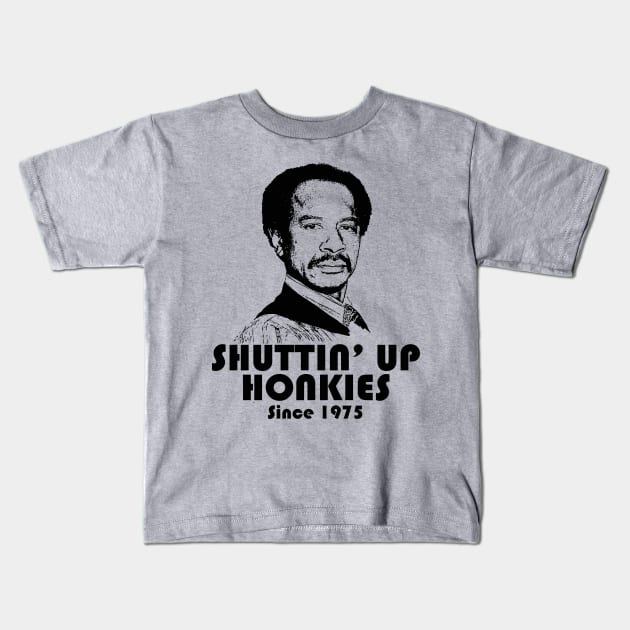 Shutting Up Honkies Since 1975 Kids T-Shirt by Alema Art